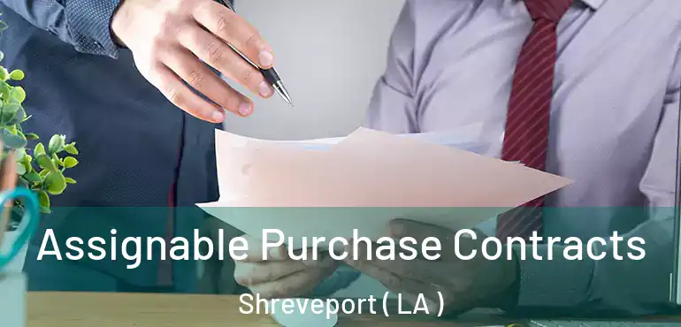  Assignable Purchase Contracts Shreveport ( LA )