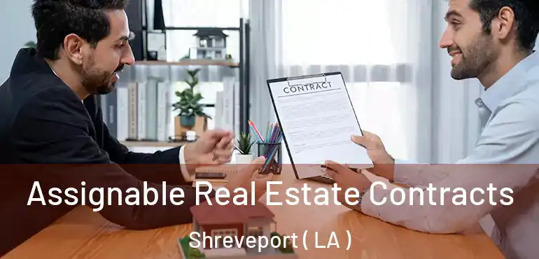  Assignable Real Estate Contracts Shreveport ( LA )