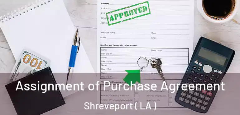  Assignment of Purchase Agreement Shreveport ( LA )