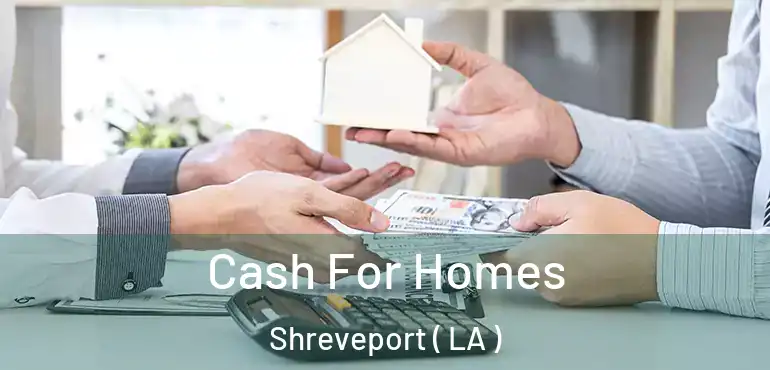  Cash For Homes Shreveport ( LA )