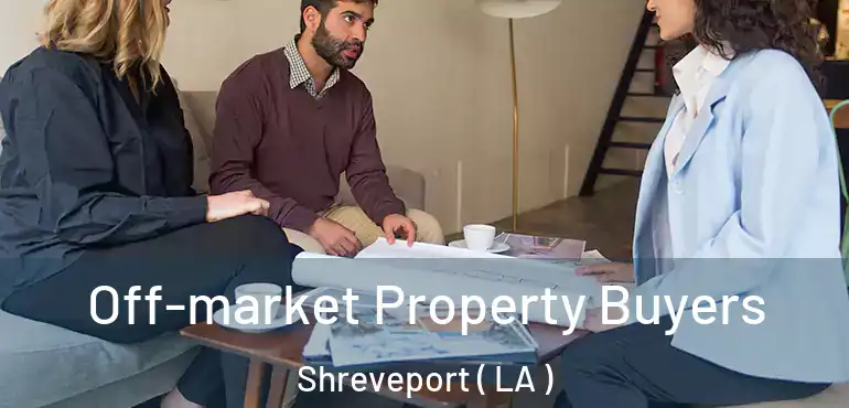  Off-market Property Buyers Shreveport ( LA )