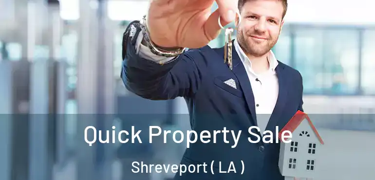  Quick Property Sale Shreveport ( LA )
