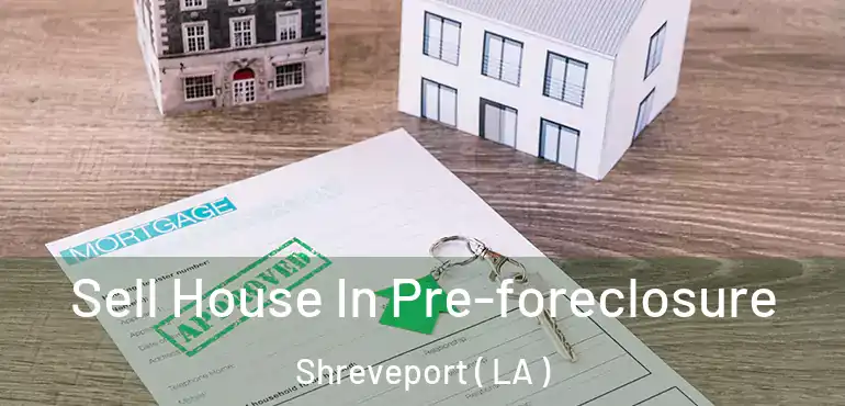  Sell House In Pre-foreclosure Shreveport ( LA )