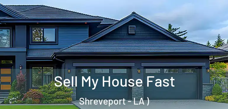  Sell My House Fast Shreveport - LA )